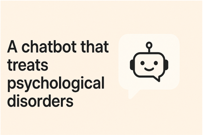 A Chatbot That Treats Psychological Disorders: The Future of Mental Health Therapy?